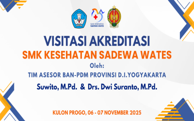 Visitasi Akreditasi SMK Kesehatan Sadewa Wates Tahun 2025 Berjalan Lancar dan Penuh Semangat
